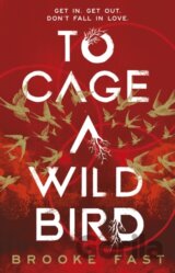 To Cage a Wild Bird