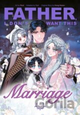 Father, I Dont Want This Marriage, Vol. 8
