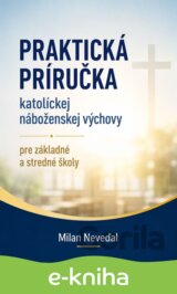 Praktická príručka katolíckej náboženskej výchovy pre základné a stredné školy