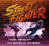 Street Fighter The Making of the Movie