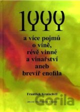 1000 a více pojmů o víně, révě vinné a vinařství aneb brevíř enofila
