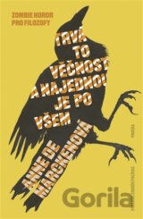 Trvá to věčnost, a najednou je po všem