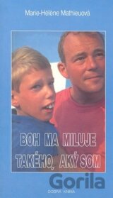 Boh ma miluje takého, aký som