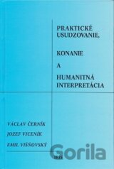 Praktické usudzovanie, konanie a humanitná interpretácia
