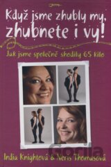 Když jsme zhubly my, zhubnete i vy!