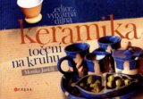 Keramika - točení na kruhu