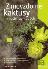 Zimovzdorné kaktusy v našich zahradách