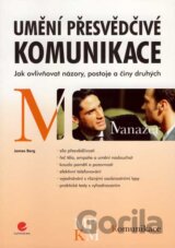 Umění přesvědčivé komunikace