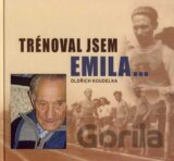 Trénoval jsem Emila...