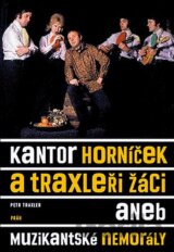 Kantor Horníček a Traxleři žáci