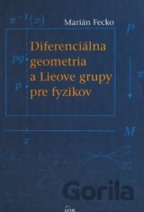 Diferenciálna geometria a Lieove grupy pre fyzikov
