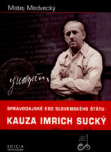Spravodajské eso slovenského štátu: kauza Imrich Sucký