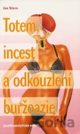 Totem, incest a odkouzlení buržoazie
