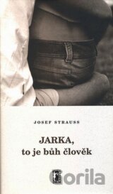 Jarka, to je bůh člověk