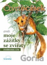 Čtvrtocásek aneb moje zážitky se zvířátky