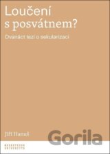 Loučení s posvátnem?