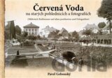 Červená Voda na starých pohlednicích a fotografiích