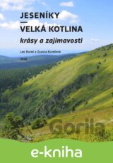 Jeseníky – Velká kotlina: krásy a zajímavosti