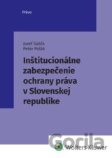 Inštitucionálne zabezpečenie ochrany práva v Slovenskej republike