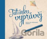 Tatínku, vyprávěj - Kniha pro předávání příběhů