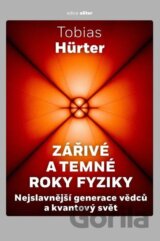 Zářivé a temné roky fyziky - Nejslavnější generace vědců a kvantový svět