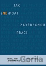 Jak (ne)psat závěrečnou práci