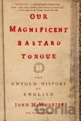 Our Magnificent Bastard Tongue