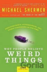 Why People Beleive Weird Things