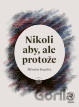 Nikoli aby, ale protože