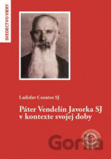 Páter Vendelín Javorka SJ v kontexte svojej doby