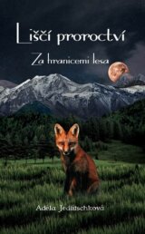 Liščí proroctví Za hranicemi lesa