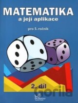 Matematika a její aplikace pro 5. ročník 2. díl