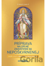 Príprava na úplné zasvätenie sa Nepoškvrnenej