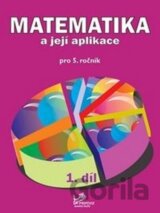 Matematika a její aplikace pro 5. ročník 1. díl