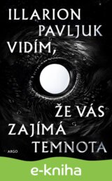 Vidím, že vás zajímá temnota