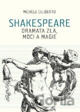 Shakespeare: Dramata zla, moci a magie