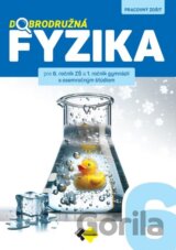 Dobrodružná fyzika pre 6. ročník ZŠ a 1. ročník gymnázií s osemročným štúdiom