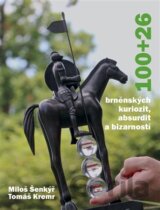 100+26 brněnských kuriozit, absurdit a bizarností
