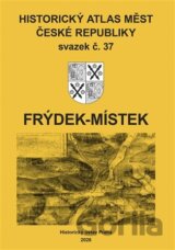 Historický atlas měst České republiky, sv. 37, Frýdek-Místek