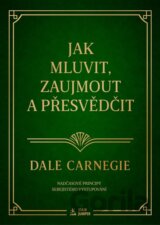 Jak mluvit, zaujmout a přesvědčit