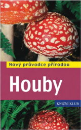 Houby - Nový průvodce přírodou