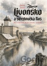 Livonsko a středověká Rus
