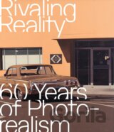 Rivaling Reality. 60 Years of Photorealism