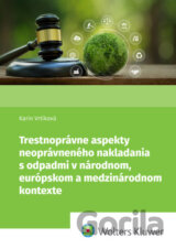 Trestnoprávne aspekty neoprávneného nakladania s odpadmi