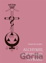 Alchymie, její teorie a praxe