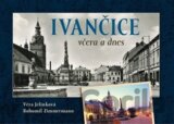 Ivančice včera a dnes