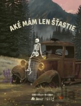 Aké mám len šťastie