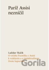 Paríž Assisi nezničil