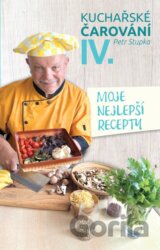 Kuchařské čarování Petra Stupky IV.díl Moje nejlepší recepty