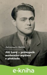 Jiří Levý – průkopník moderního myšlení o překladu